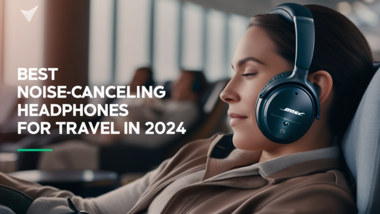 Best Noise-Cancelling Earphones for Travel