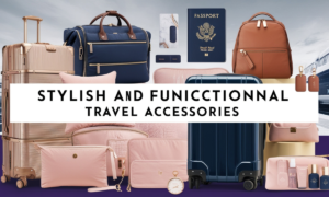 Stylish and Functional Travel Accessories